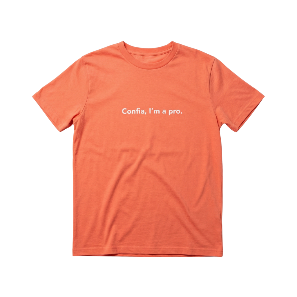 Confia. I'm a pro.